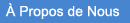 A Propos de Nous